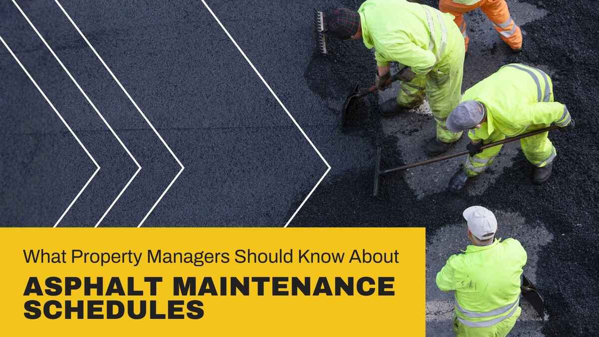 What Property Managers Should Know About Asphalt Maintenance Schedules